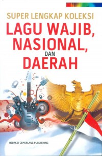 Image of Super Lengkap Koleksi Lagu Wajib Nasional dan Daerah